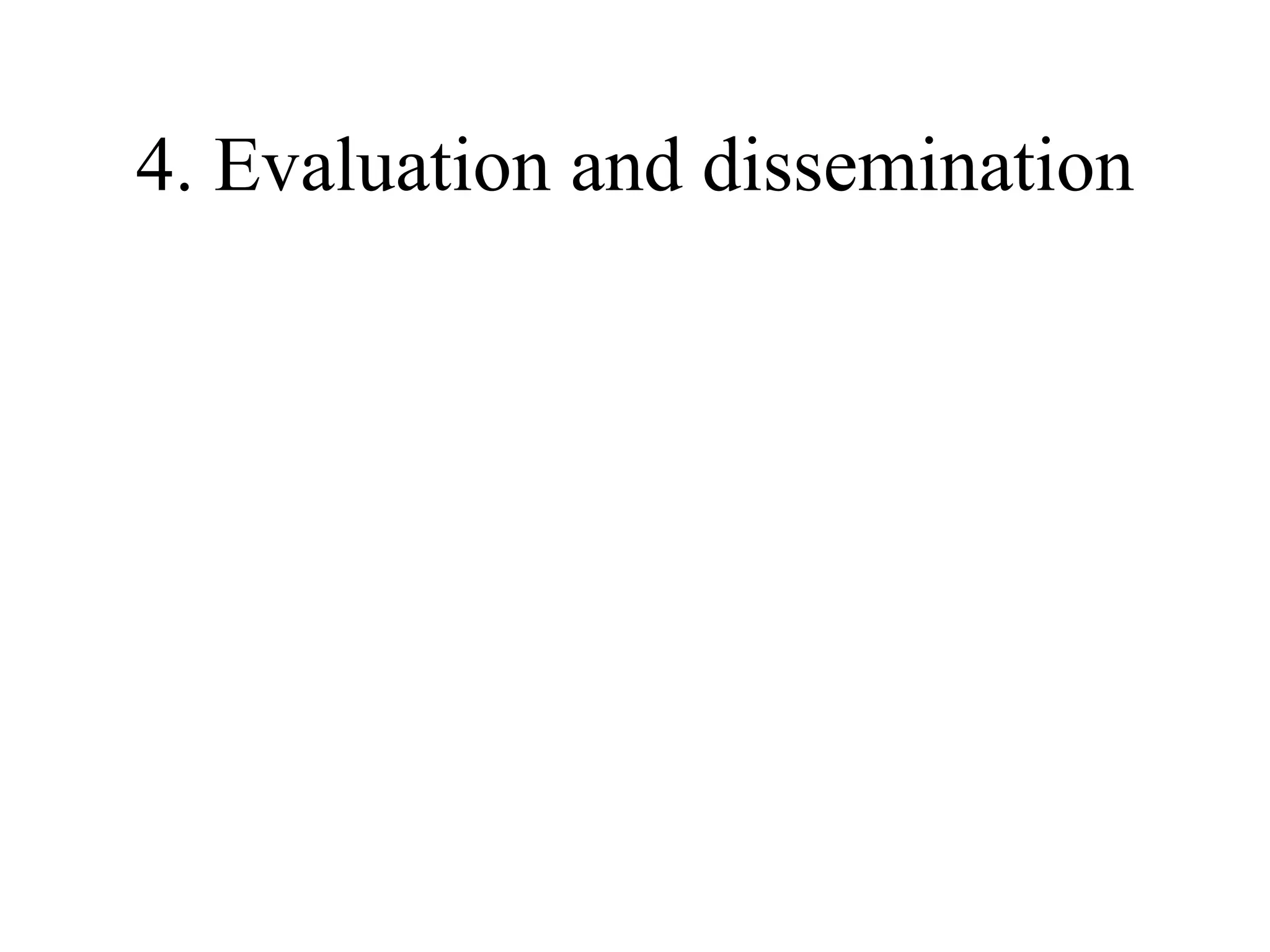 4. Evaluation and dissemination 
