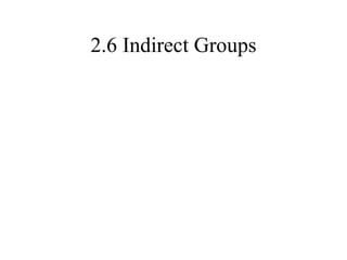 2.6 Indirect Groups 