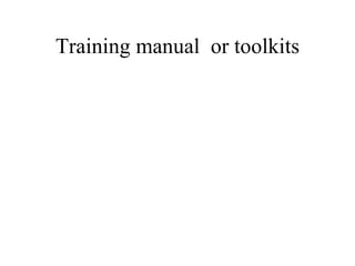 Training manual  or toolkits 
