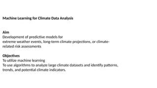 Machine Learning Applications in Climate Data Analysis and Prediction ...