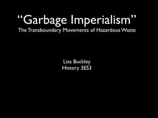 Garbage Imperialism 
