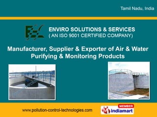Tamil Nadu, India Manufacturer, Supplier & Exporter of Air & Water Purifying & Monitoring Products  