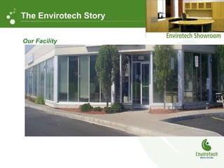 The Envirotech Story Our Facility 