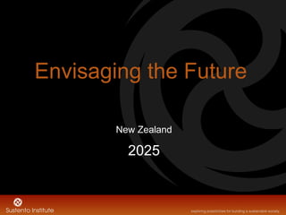 Envisaging the Future New Zealand 2025 