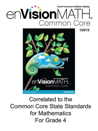 ©2012




     Correlated to the
Common Core State Standards
     for Mathematics
       For Grade 4
 