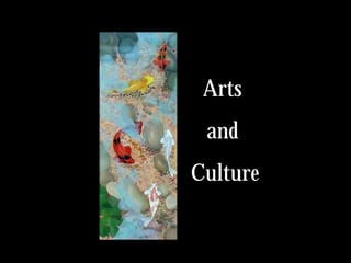 Arts
 and
Culture
 
