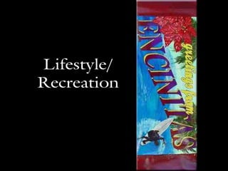 Lifestyle/
Recreation
 