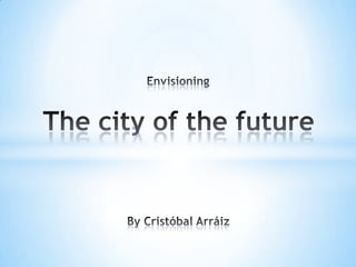Envisioning the city of the future
