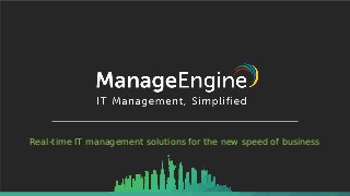 Real-time IT management solutions for the new speed of business
 