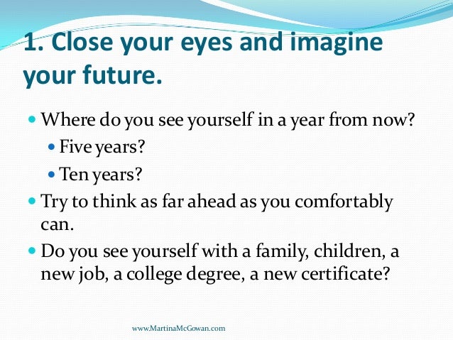 envision who you would become where do you see yourself ten years from now