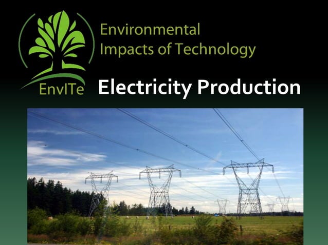 Environmental Impacts of Electricity Production | PPTX | Power and
