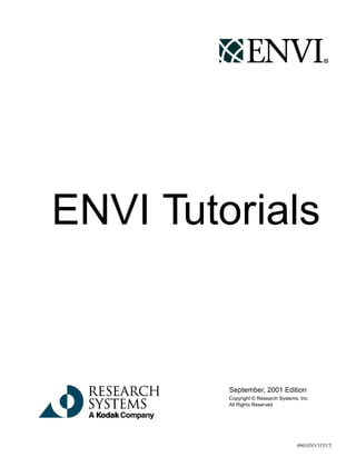 September, 2001 Edition
Copyright © Research Systems, Inc.
All Rights Reserved
ENVI Tutorials
0901ENV35TUT
 