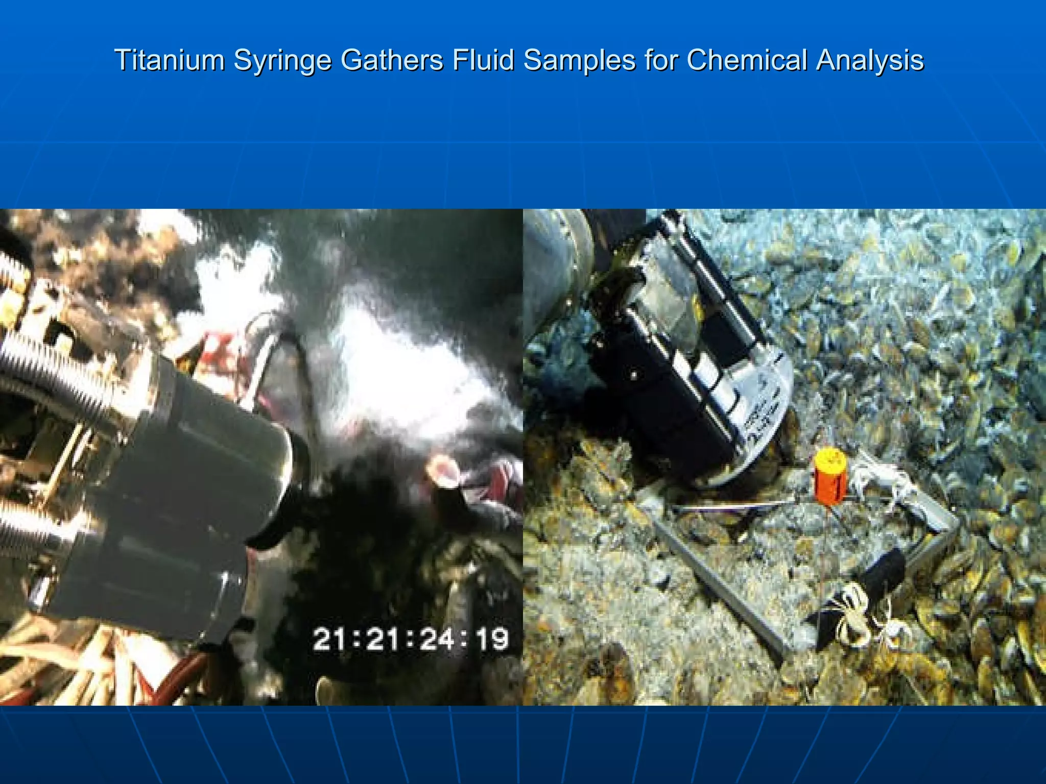 Titanium Syringe Gathers Fluid Samples for Chemical Analysis  
