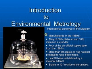 Introduction  to Environmental  Metrology ,[object Object],[object Object],[object Object],[object Object],[object Object],[object Object],[object Object]