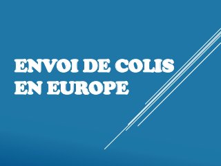 ENVOI DE COLIS
EN EUROPE
 