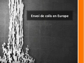 Envoi de colis en Europe
 