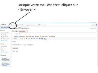 Lorsque votre mail est écrit, cliquez sur
« Envoyer »
 
