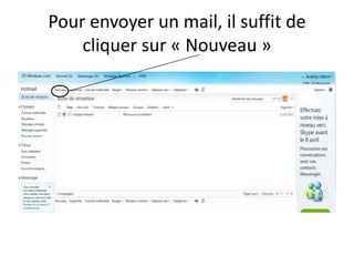 Pour envoyer un mail, il suffit de
    cliquer sur « Nouveau »
 