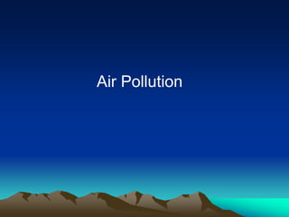 Air Pollution
 