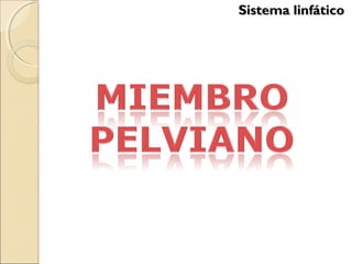 Sistema linfáticoSistema linfático
 