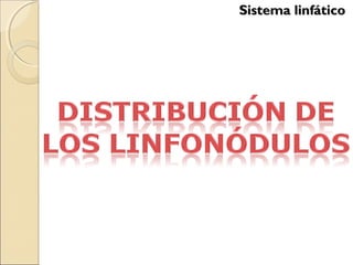 Sistema linfáticoSistema linfático
 