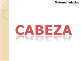Sistema linfáticoSistema linfático
 