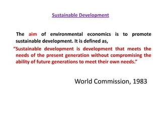 ATMOSPHEREScope of environmental economicsEconomic Growth& Environmental BalancePollution Control & EnvironmentConservation of Resources