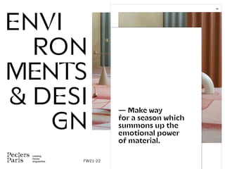 002
— Make way
for a season which
summons up the
emotional power
of material.
creating
fututre
singularities FW21-22
ENVI
...