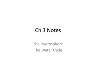 Ch 3 Notes The Hydrosphere The Water Cycle 