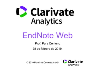© 2019 Purísima Centeno Alayón
EndNote Web
Prof. Pura Centeno
28 de febrero de 2019.
 