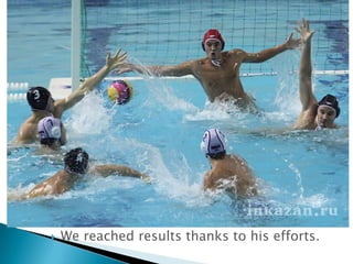 

We reached results thanks to his efforts.

 