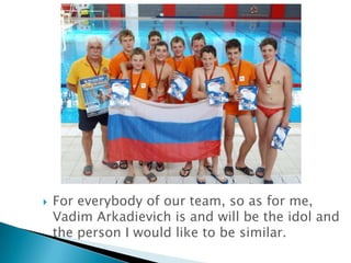 

For everybody of our team, so as for me,
Vadim Arkadievich is and will be the idol and
the person I would like to be similar.

 