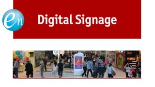 Digital Signage
 
