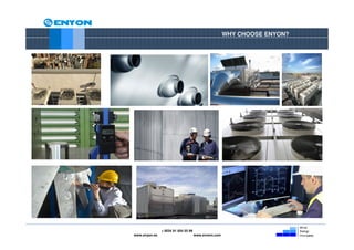 WHY CHOOSE ENYON?




               + 0034 91 654 55 99
www.enyon.es                         www.evvers.com
 
