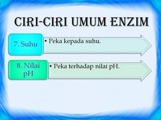CIRI-CIRI UMUM ENZIM

 