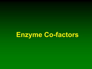 Enzyme Co-factors
 