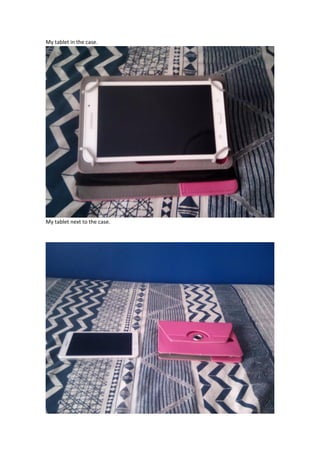 My tablet in the case.
My tablet next to the case.
 