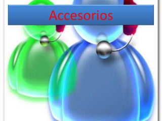 Accesorios
 