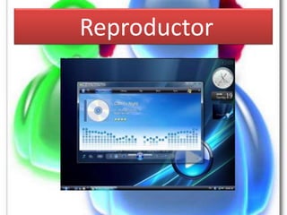 Reproductor
 
