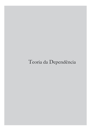 ESTUDOS AVANÇADOS 12 (33), 1998 107
Teoria da Dependência
 