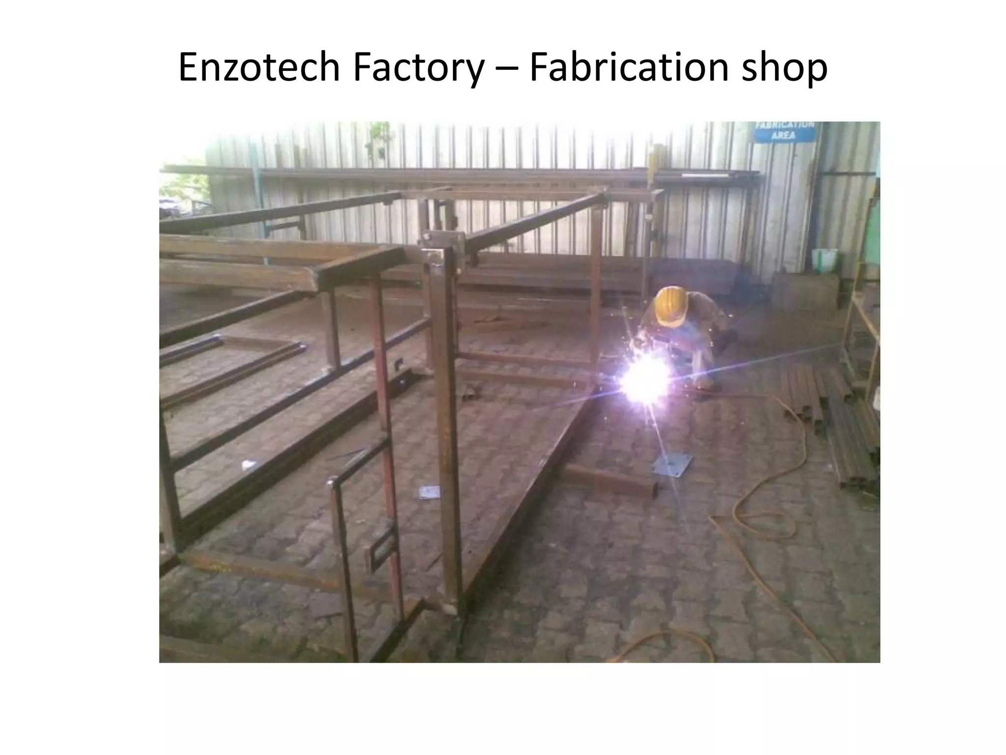 Enzotech Factory – Fabrication shop
 