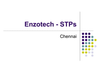 Enzotech - STPs Chennai 