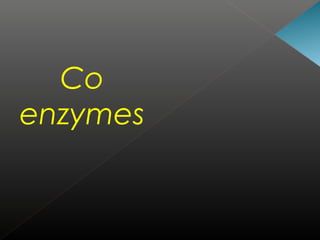 Co
enzymes

 