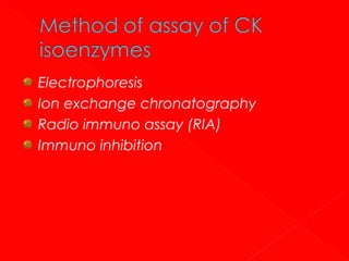 Electrophoresis
Ion exchange chronatography
Radio immuno assay (RIA)
Immuno inhibition

 