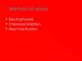 Electrophoresis
Chemical inhibition
Heat inactivation

 