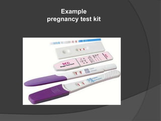 Example
pregnancy test kit
 