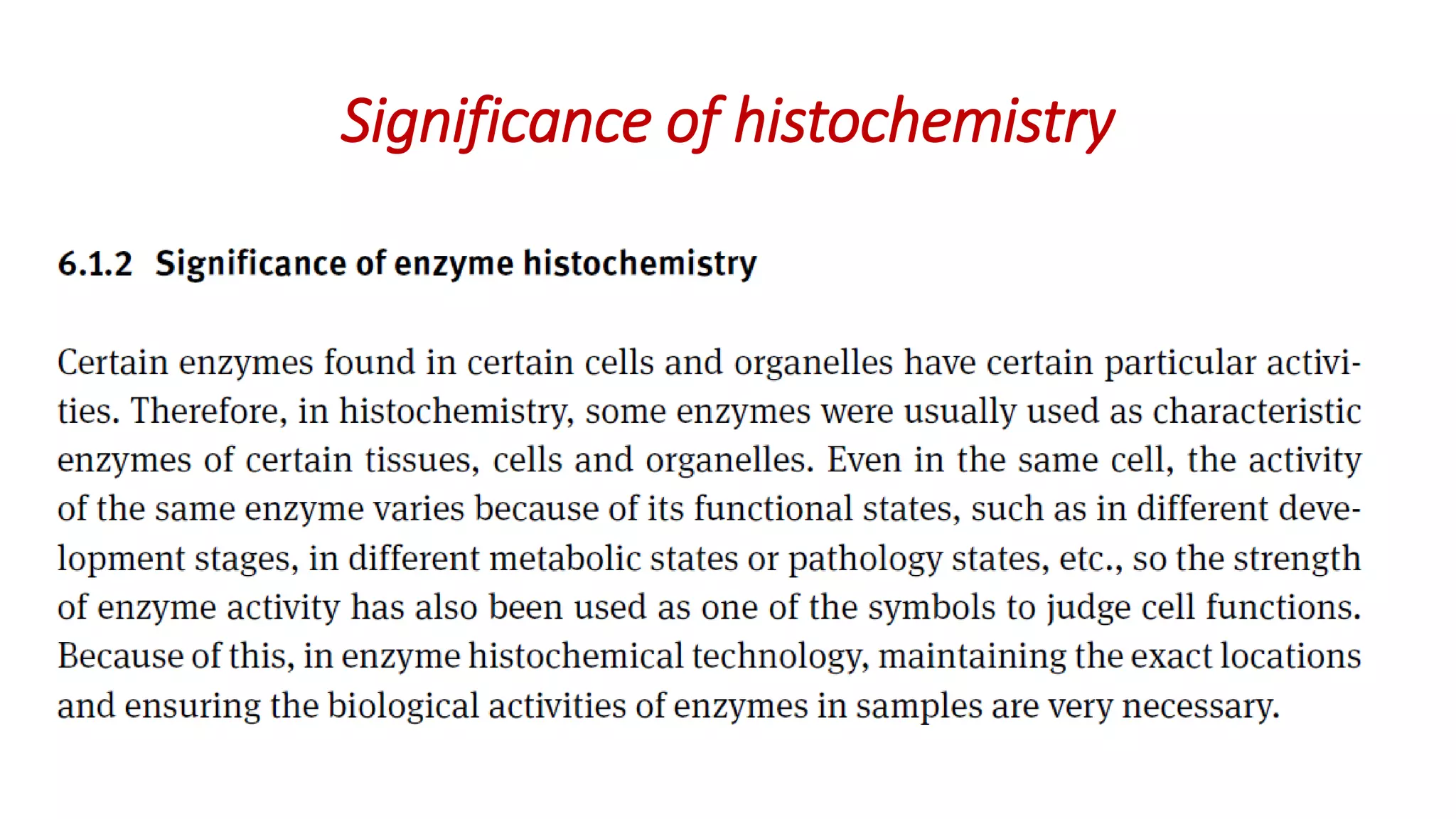 Significance of histochemistry
 
