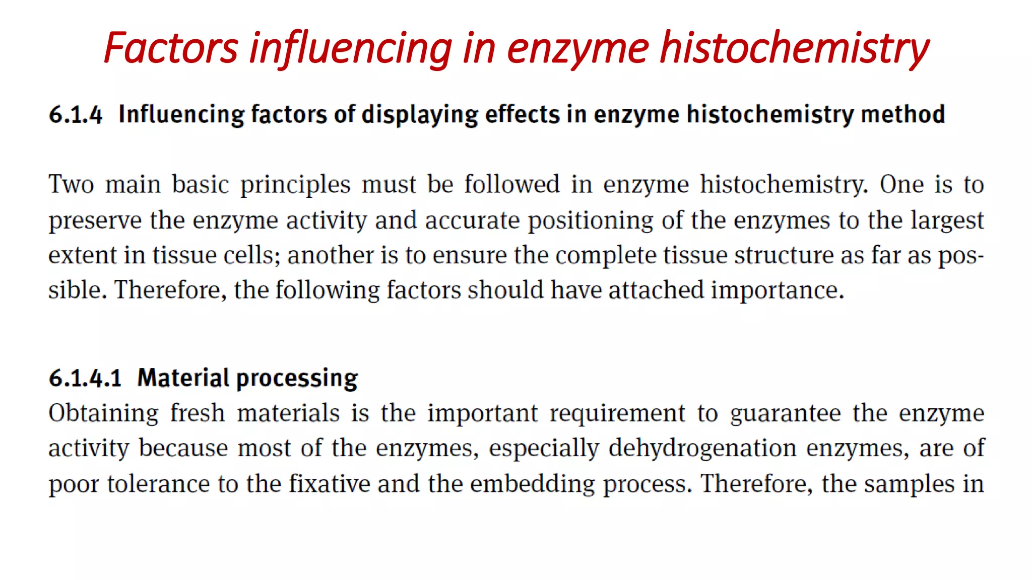 Factors influencing in enzyme histochemistry
 