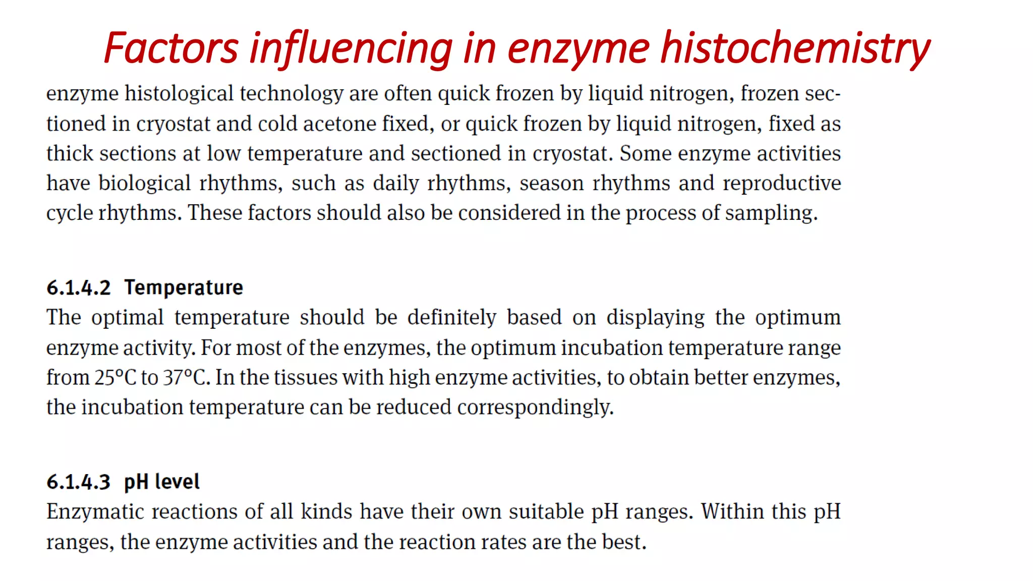 Factors influencing in enzyme histochemistry
 