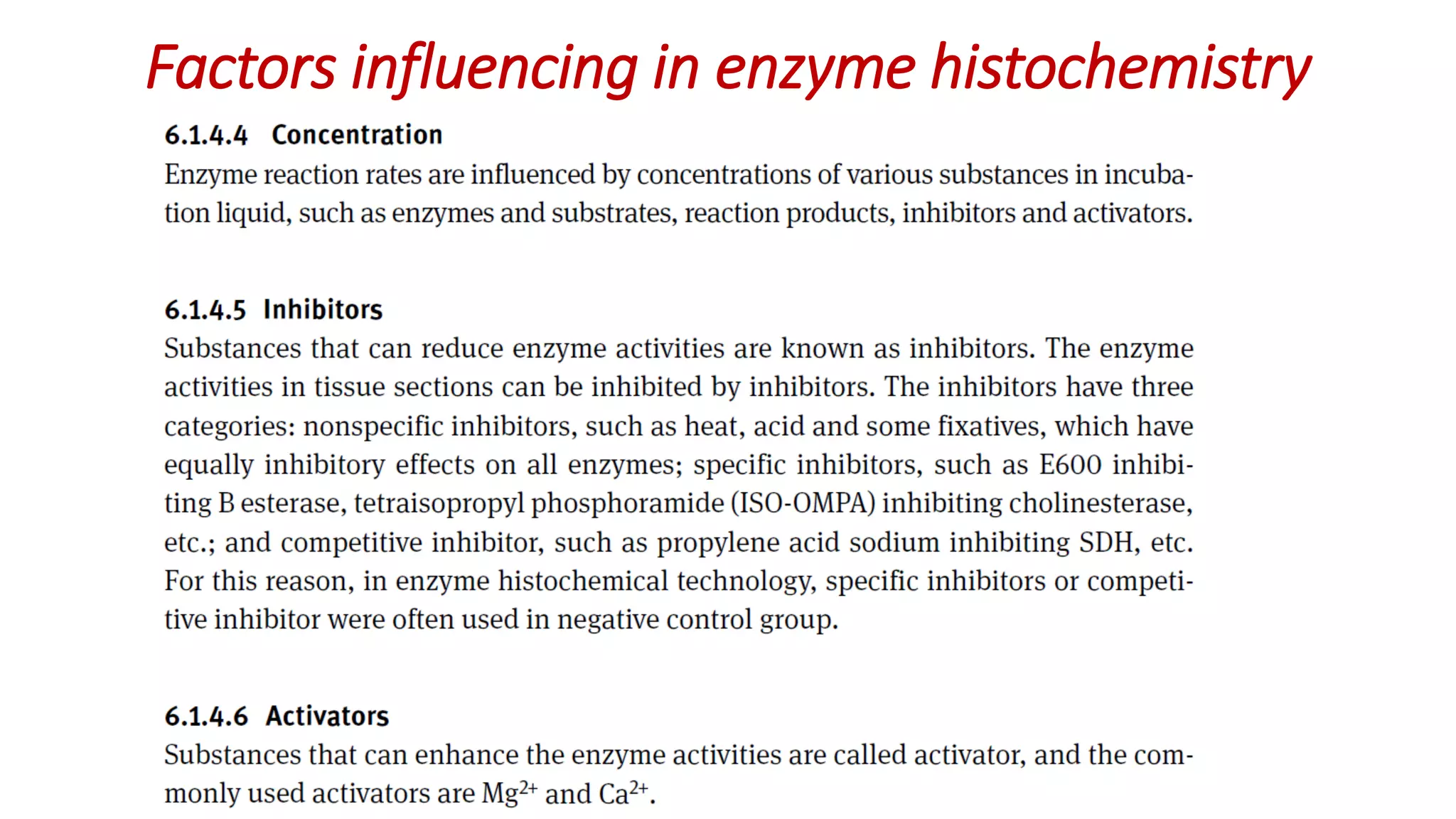 Factors influencing in enzyme histochemistry
 